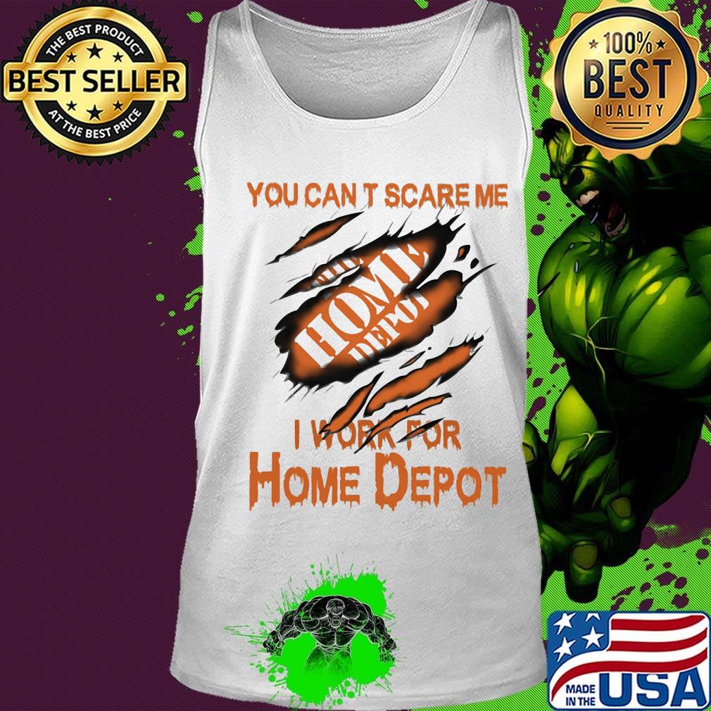 You can't scare me i work for home depot s Tank top You can't scare me i work for home depot s Tank top