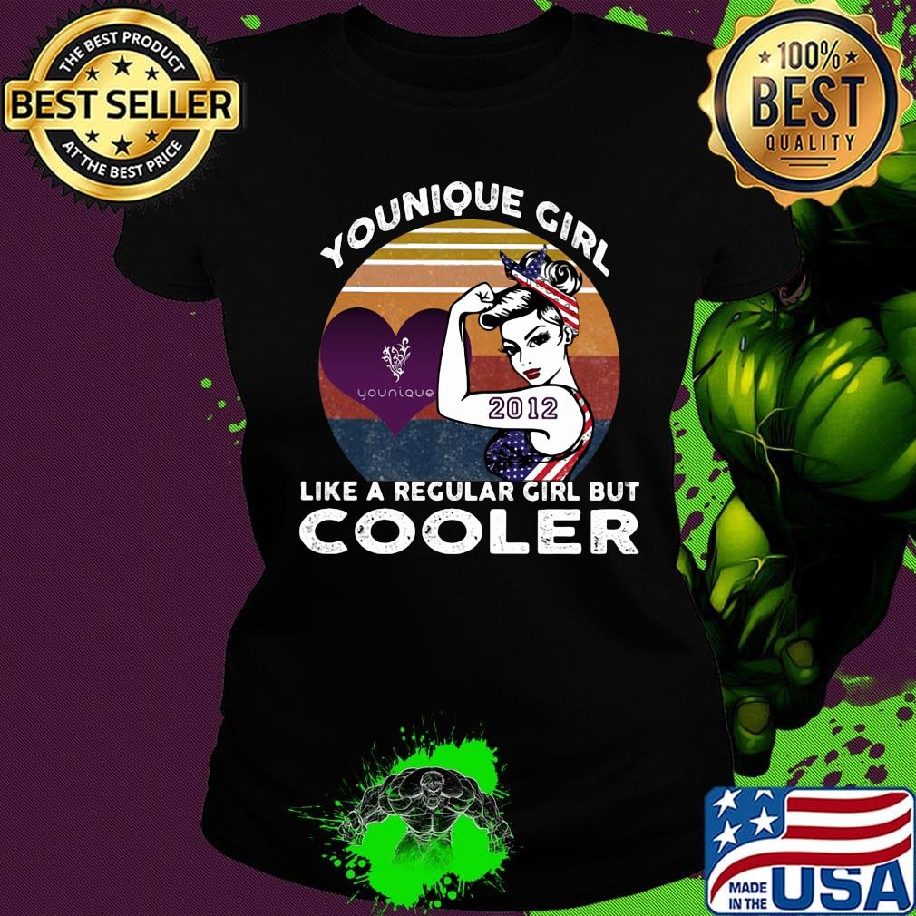 Younique girl like a regular girl but cooler 2012 vintage retro s Ladies tee Younique girl like a regular girl but cooler 2012 vintage retro s Ladies tee