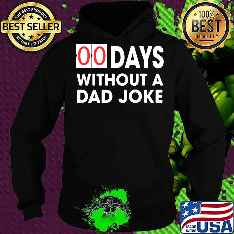 00 days without a dad joke s Hoodie 00 days without a dad joke s Hoodie