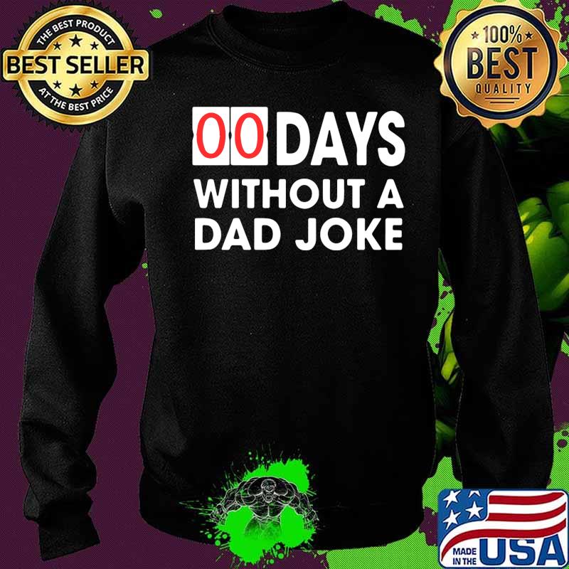 00 days without a dad joke s Sweater 00 days without a dad joke s Sweater