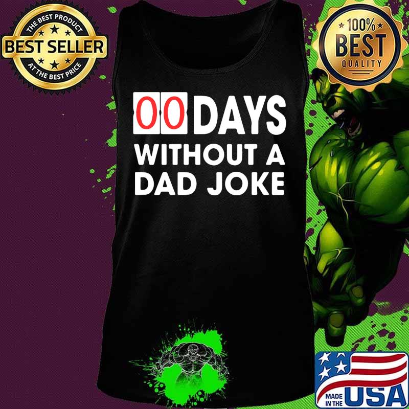 00 days without a dad joke s Tank top 00 days without a dad joke s Tank top