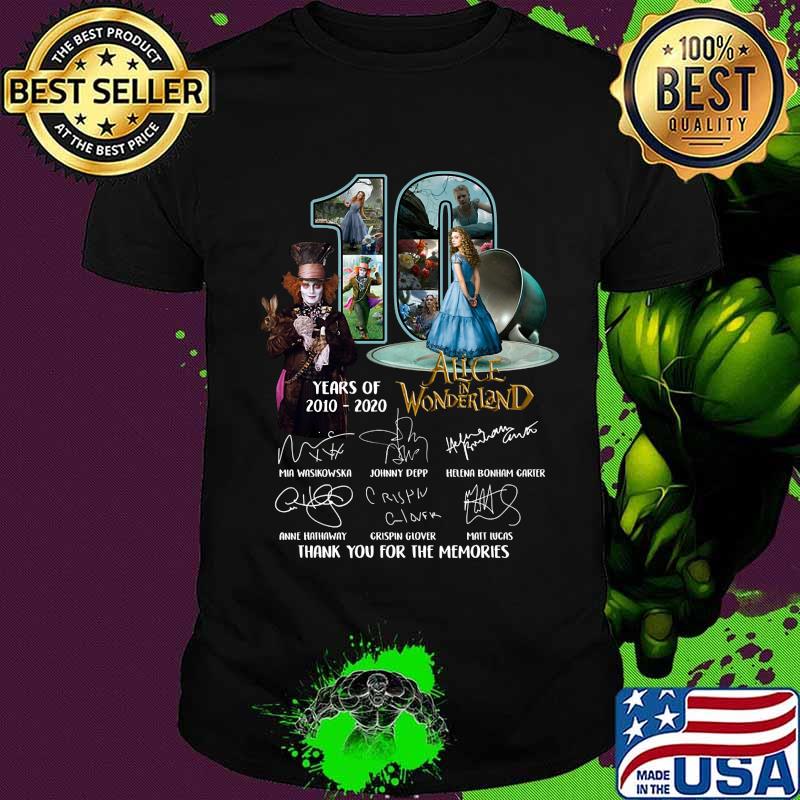 10 years of 2010 2020 alice in wonderland thank you for the memories signatures shirt