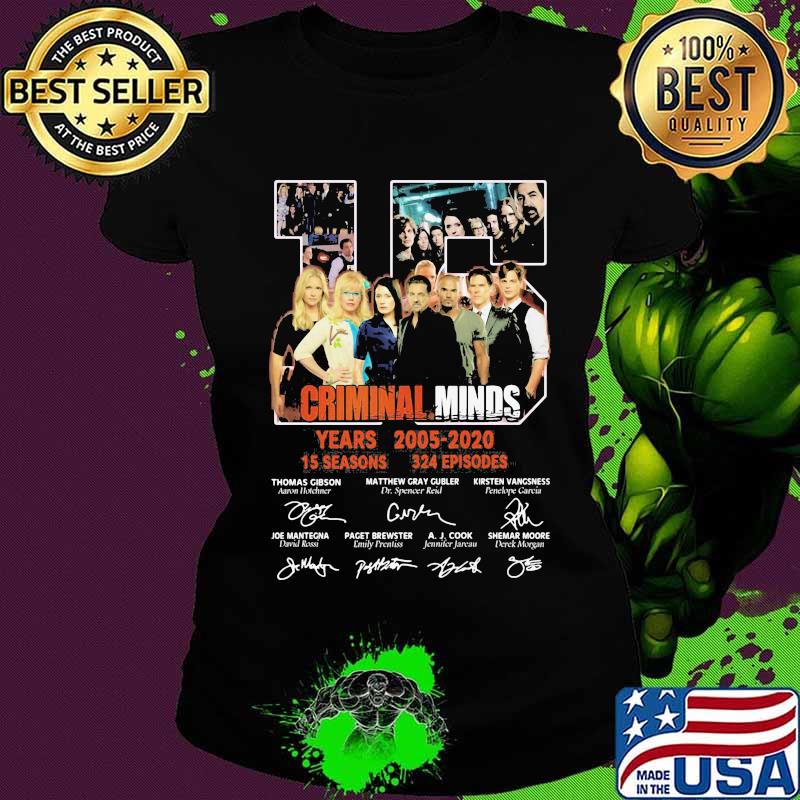 15 criminal minds 2005 2020 years 15 seasons 324 episodes thank you for the memories signatures s Ladies tee 15 criminal minds 2005 2020 years 15 seasons 324 episodes thank you for the memories signatures s Ladies tee