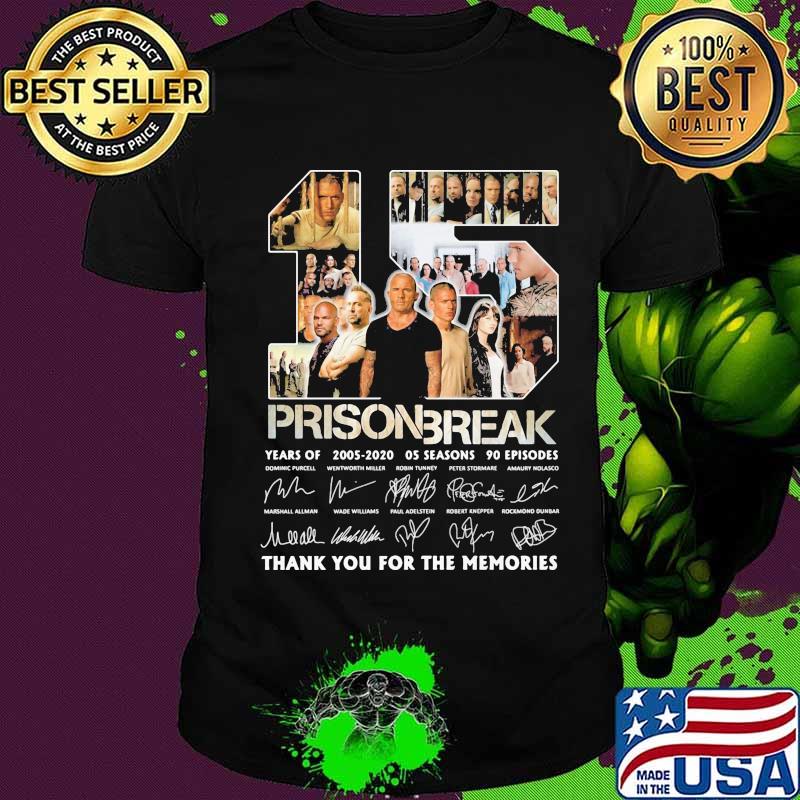 15 prison break years of 2005 2020 05 seasons 90 episodes thank you for the memories signatures shirt
