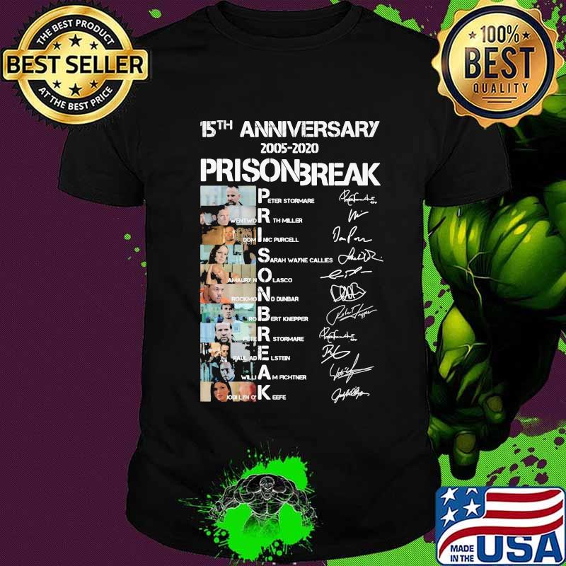 15th anniversary 2005 2020 prison break signatures shirt 15th anniversary 2005 2020 prison break signatures shirt