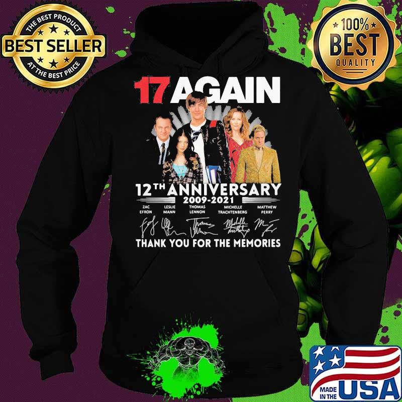 17 again 12th anniversary 2009 2021 thank you for the memories signatures s Hoodie 17 again 12th anniversary 2009 2021 thank you for the memories signatures s Hoodie