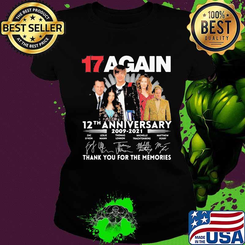 17 again 12th anniversary 2009 2021 thank you for the memories signatures s Ladies tee 17 again 12th anniversary 2009 2021 thank you for the memories signatures s Ladies tee