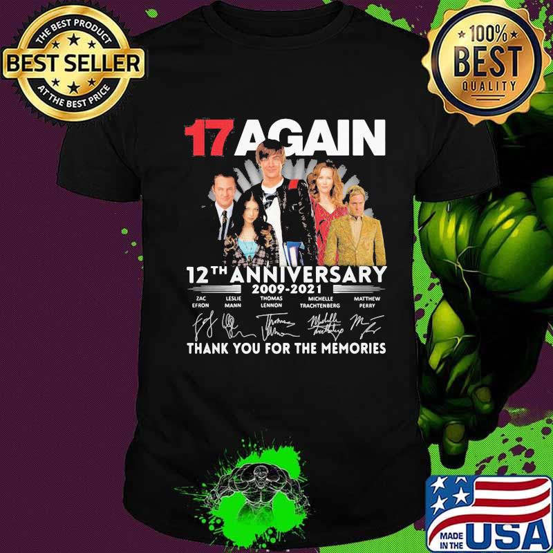 17 again 12th anniversary 2009 2021 thank you for the memories signatures shirt