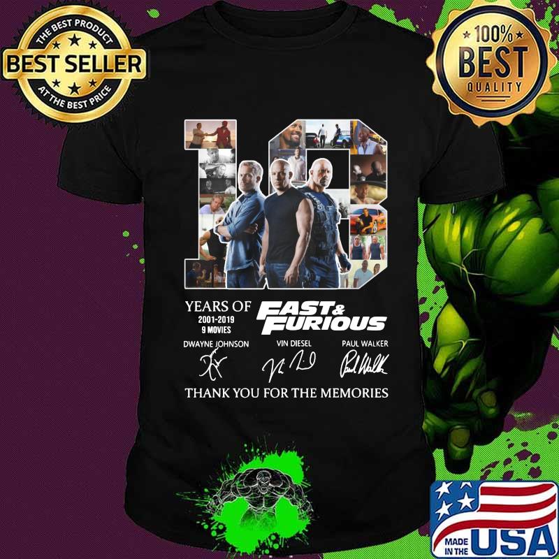 18 years of 2001 2019 9 movies fast and furious thank you for the memories signatures shirt