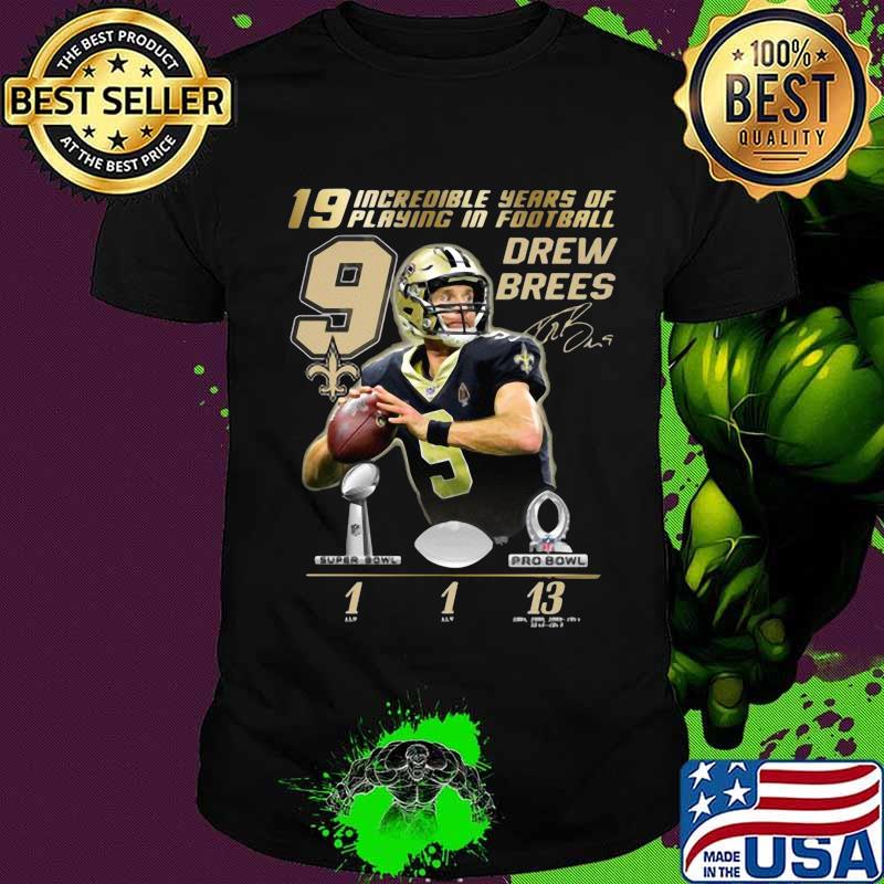 19 incredible years of laying in football 9 drew brees new orleans saint signature shirt