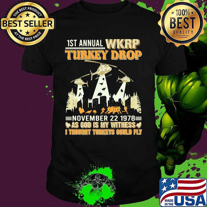 1st annual wkrp turkey drop november 22 1978 as god is my witness i thought turkeys could fly black shirt