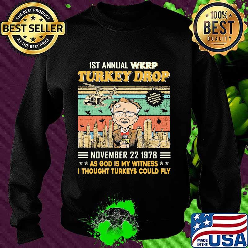 1st annual wkrp turkey drop november 22 1978 as god is my witness i thought turkeys could fly vintage retro black s Sweater 1st annual wkrp turkey drop november 22 1978 as god is my witness i thought turkeys could fly vintage retro black s Sweater