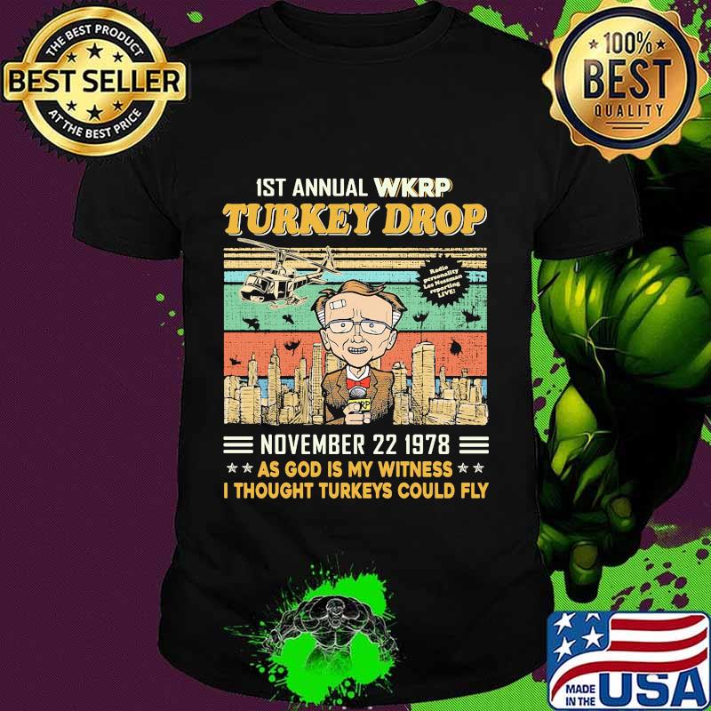 1st annual wkrp turkey drop november 22 1978 as god is my witness i thought turkeys could fly vintage retro black shirt