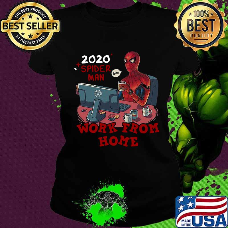 2020 spider man work from home s Ladies tee 2020 spider man work from home s Ladies tee