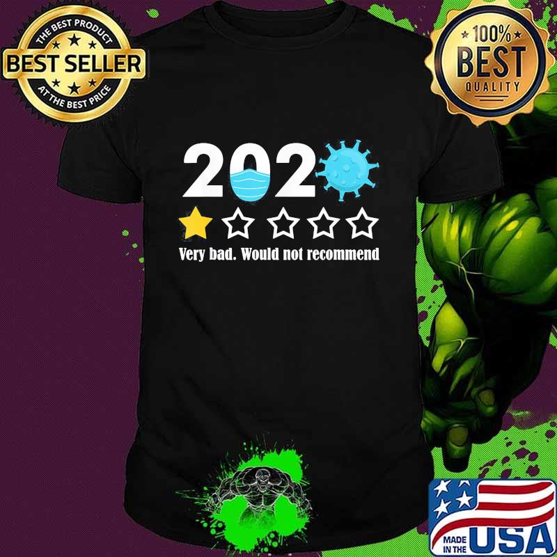 2020 Very Bad Would Not Recommend One Star Rating Mask Coronavirus Shirt