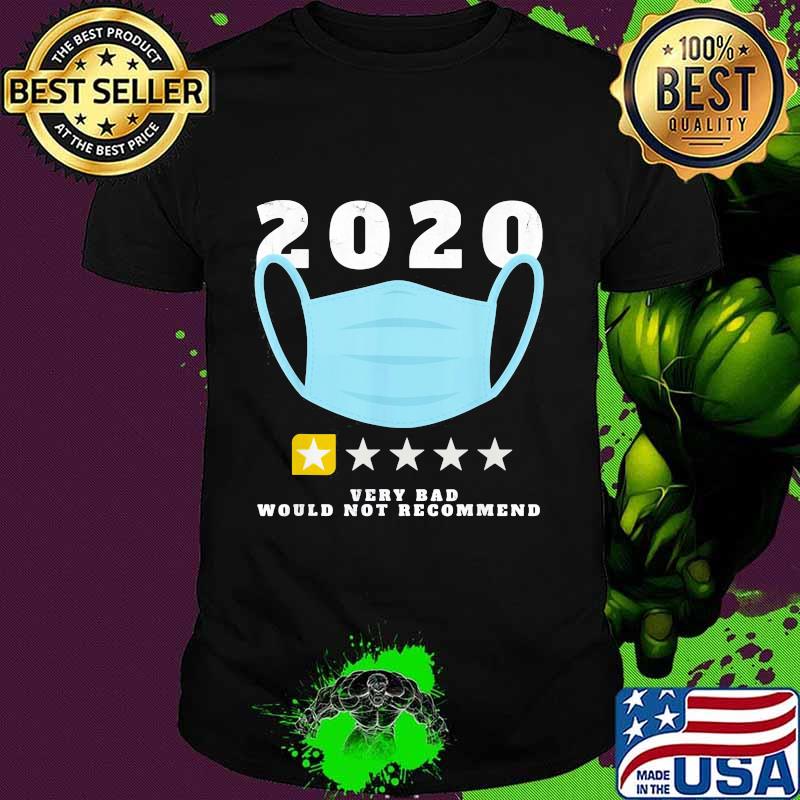 2020 Very Bad Would Not Recommend One Star Rating Mask Shirt