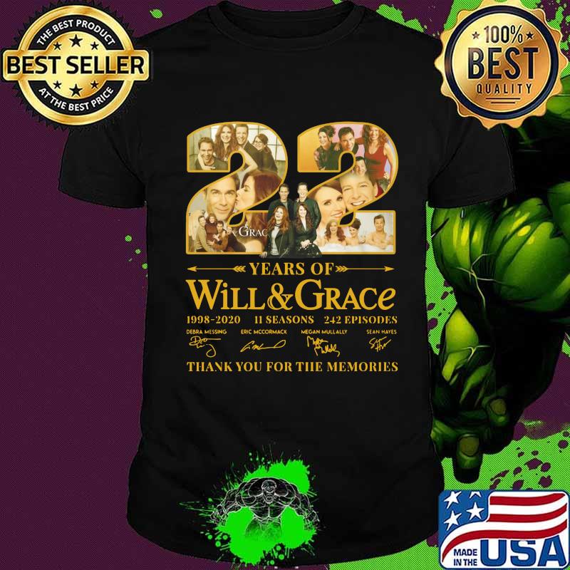 22 years of will and grace 1998 2020 11 seasons 242 episodes thank you for the memories signatures shirt