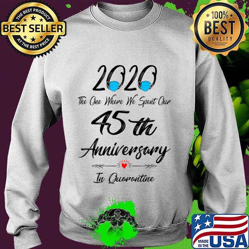 45th Wedding Anniversary Quarantined 2020 For Wife Husband T-Shirt Sweater 45th Wedding Anniversary Quarantined 2020 For Wife Husband T-Shirt Sweater