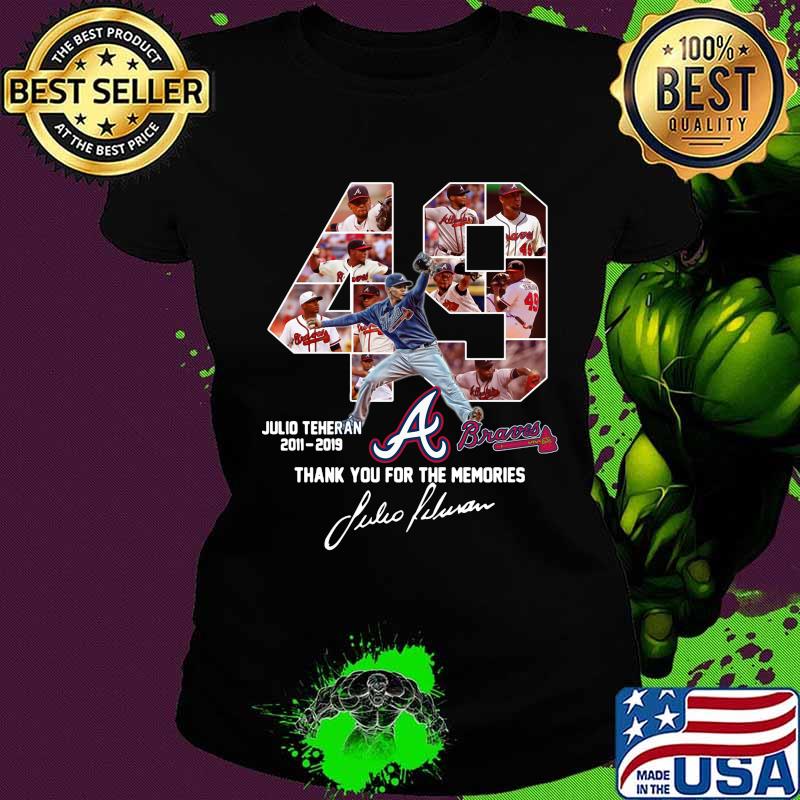 49 julio teheran 2011 2019 atlanta braves thank you for the memories signatures s Ladies tee 49 julio teheran 2011 2019 atlanta braves thank you for the memories signatures s Ladies tee
