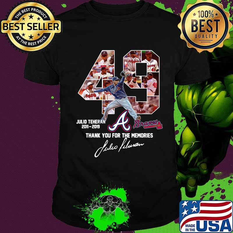 49 julio teheran 2011 2019 atlanta braves thank you for the memories signatures shirt 49 julio teheran 2011 2019 atlanta braves thank you for the memories signatures shirt