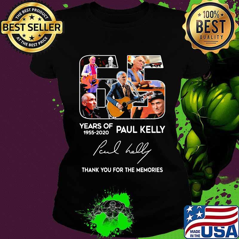 65 years of 1955 2020 paul kelly thank you for the memories signature s Ladies tee 65 years of 1955 2020 paul kelly thank you for the memories signature s Ladies tee