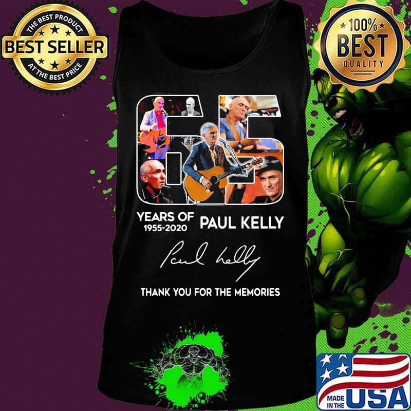 65 years of 1955 2020 paul kelly thank you for the memories signature s Tank top 65 years of 1955 2020 paul kelly thank you for the memories signature s Tank top