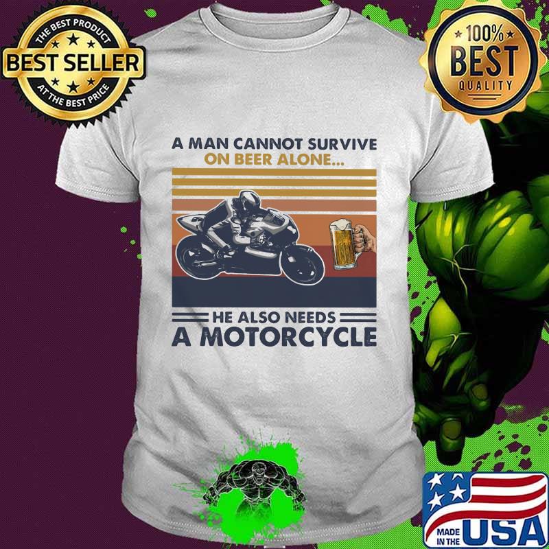 A man cannot survive on beer alone he also needs a motorcycle vintage retro shirt