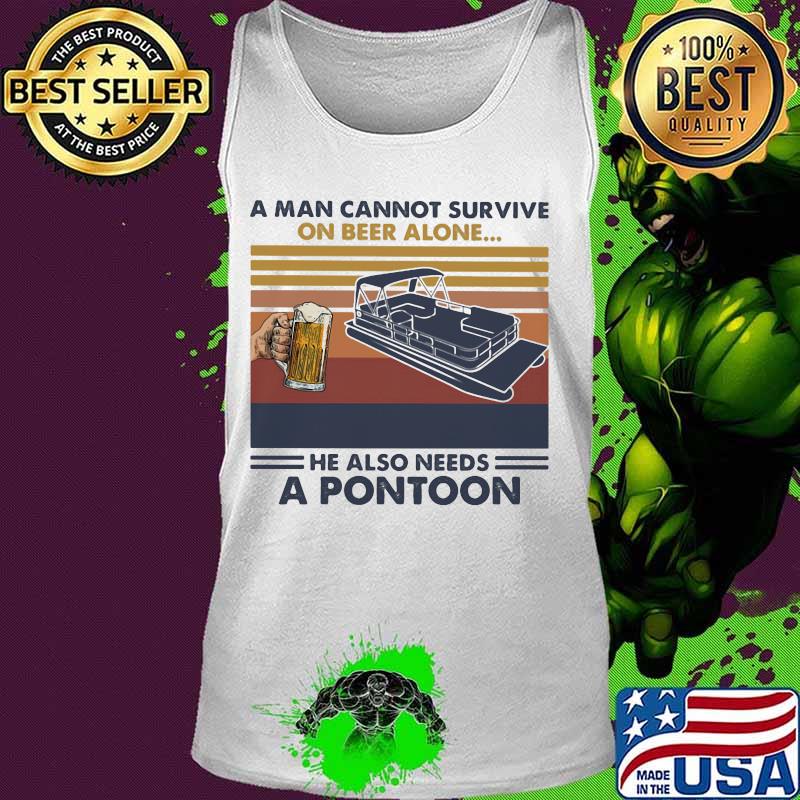 A man cannot survive on beer alone he also needs a pontoon vintage retro s Tank top A man cannot survive on beer alone he also needs a pontoon vintage retro s Tank top
