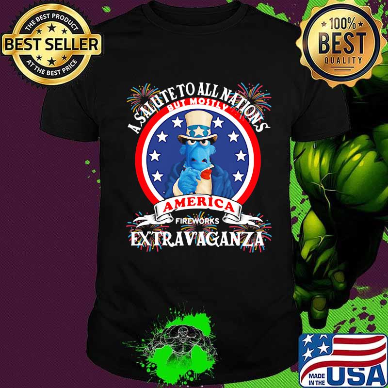 A salute to all nations but mostly america fireworks extravaganza independence day shirt