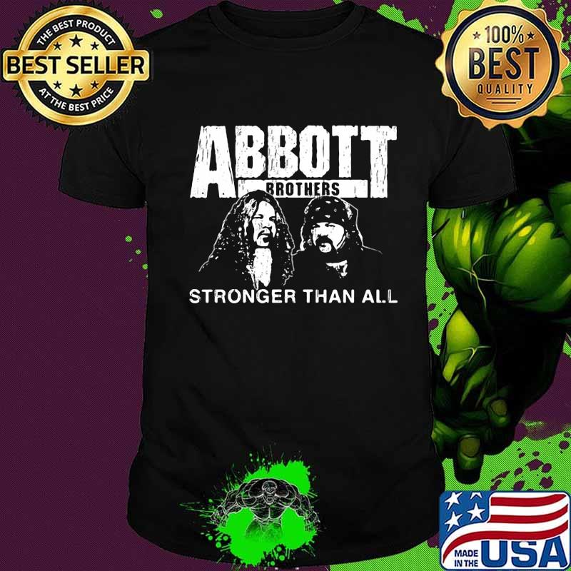 Abbott brothers stronger than all shirt