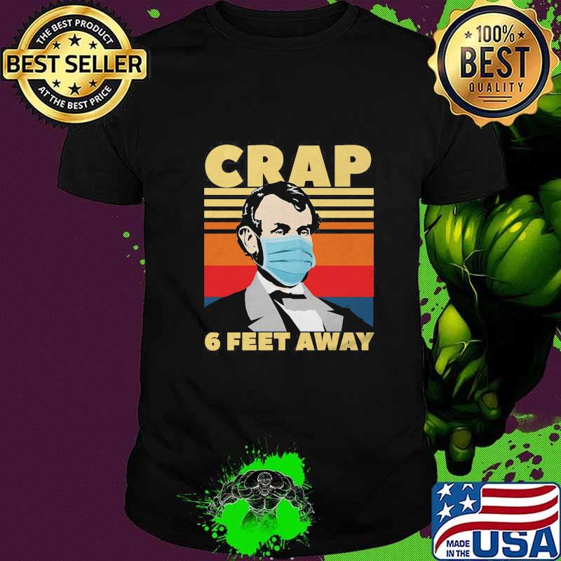 Abraham lincoln mask crap 6 feet away vintage retro shirt