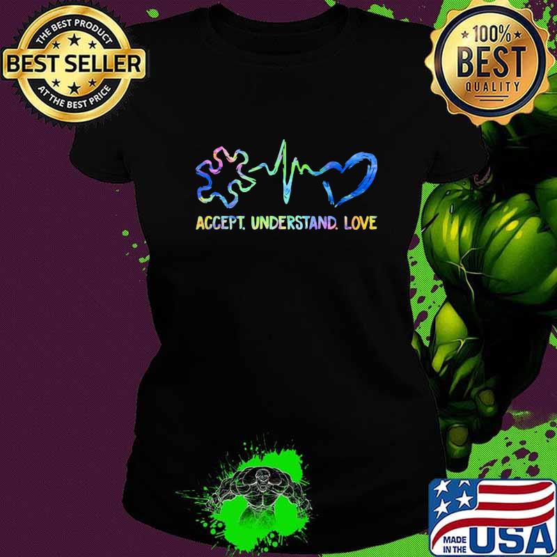 ACCEPT UNDERSTAND LOVE AUTISM SHIRT Ladies tee ACCEPT UNDERSTAND LOVE AUTISM SHIRT Ladies tee
