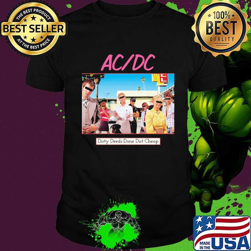 Acdc band dirty deeds done dirt cheap shirt