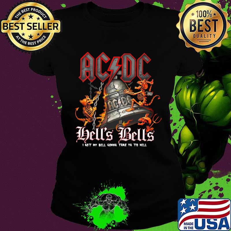 Acdc band hell's bells i got my bell gonna take ya to hell s Ladies tee Acdc band hell's bells i got my bell gonna take ya to hell s Ladies tee