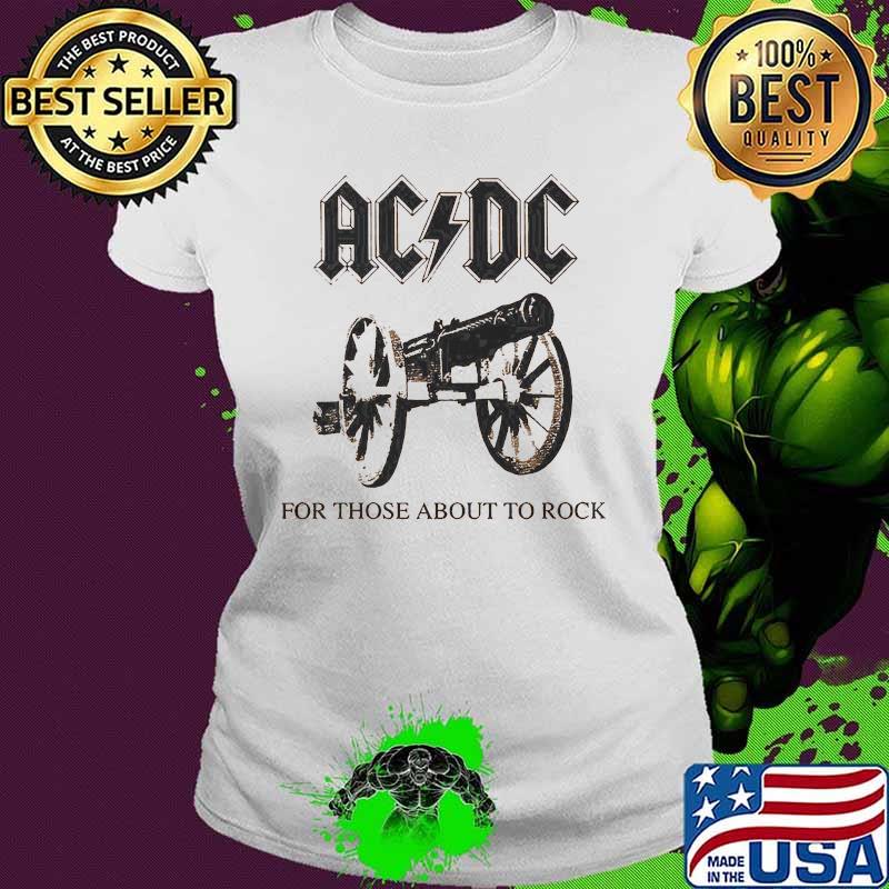 Acdc for those about to rock s Ladies tee Acdc for those about to rock s Ladies tee