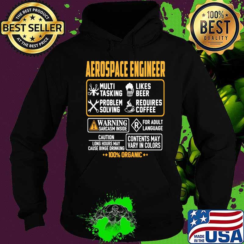 Aerospace engineer multi tasking likes beer problem solving requires coffee warning sarcasm inside for adult language 100% organic s Hoodie Aerospace engineer multi tasking likes beer problem solving requires coffee warning sarcasm inside for adult language 100% organic s Hoodie