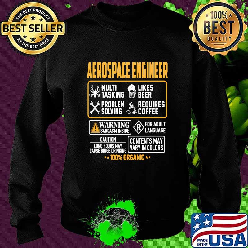 Aerospace engineer multi tasking likes beer problem solving requires coffee warning sarcasm inside for adult language 100% organic s Sweater Aerospace engineer multi tasking likes beer problem solving requires coffee warning sarcasm inside for adult language 100% organic s Sweater