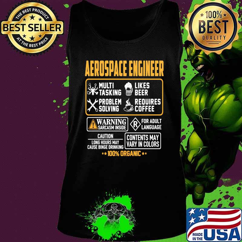 Aerospace engineer multi tasking likes beer problem solving requires coffee warning sarcasm inside for adult language 100% organic s Tank top Aerospace engineer multi tasking likes beer problem solving requires coffee warning sarcasm inside for adult language 100% organic s Tank top