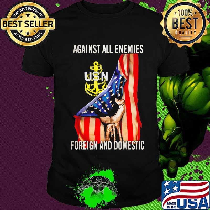 Against all enemies foreign and domestic american flag independence day shirt