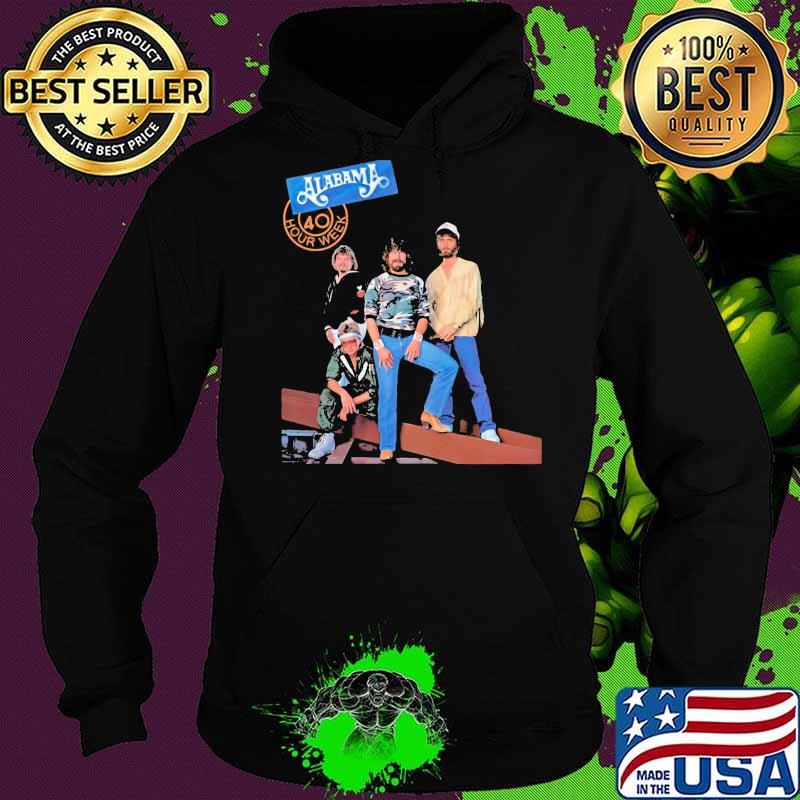 Alabama band 40 hour week tour 1985 s Hoodie Alabama band 40 hour week tour 1985 s Hoodie