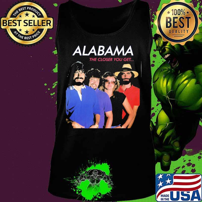 Alabama band the closer you get s Tank top Alabama band the closer you get s Tank top