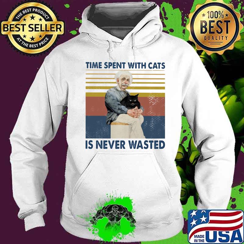 Albert einstein time spent with cats is never wasted vintage retro s Hoodie Albert einstein time spent with cats is never wasted vintage retro s Hoodie