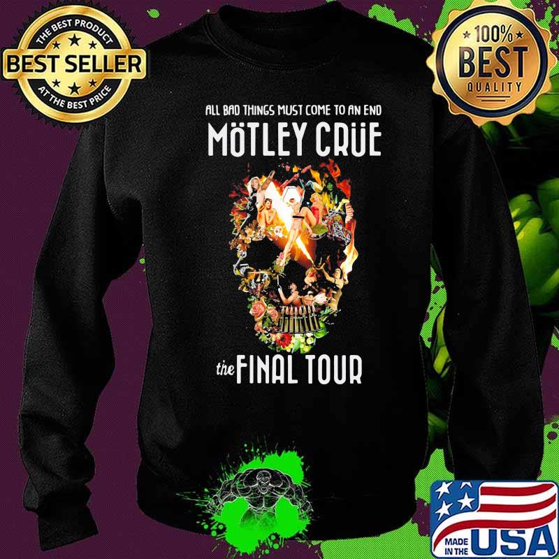 All bad things most come to an end motley crue the final tour skull flowers s Sweater All bad things most come to an end motley crue the final tour skull flowers s Sweater