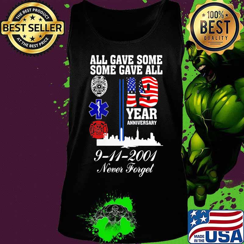 All gave some some gave all 19 year anniversary 9 11 2001 never forget s Tank top All gave some some gave all 19 year anniversary 9 11 2001 never forget s Tank top