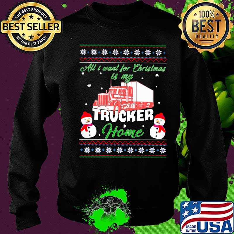 All i want for christmas trucker home ugly s Sweater All i want for christmas trucker home ugly s Sweater
