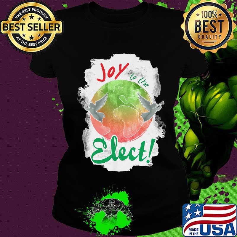 Angels joy to the elect christmas s Ladies tee Angels joy to the elect christmas s Ladies tee