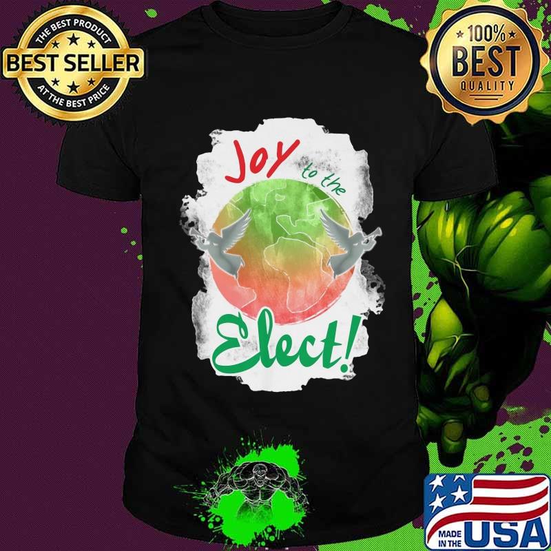Angels joy to the elect christmas shirt