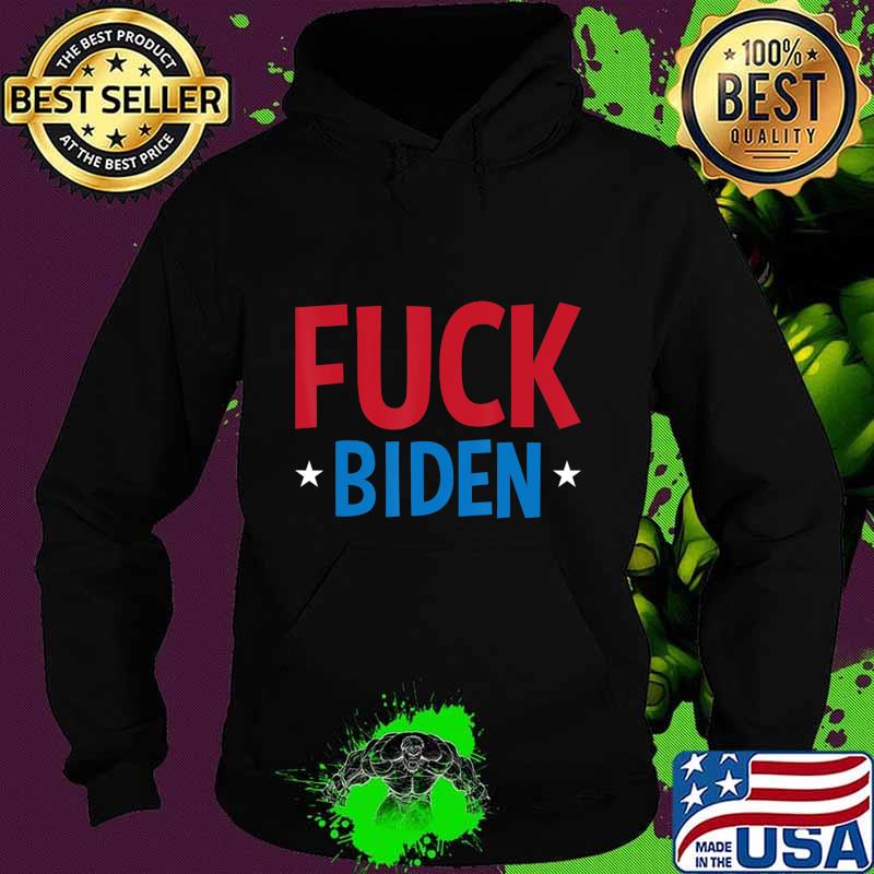 Anti Biden F Fuck Political Humor Funny Republican Gifts T-Shirt Hoodie Anti Biden F Fuck Political Humor Funny Republican Gifts T-Shirt Hoodie