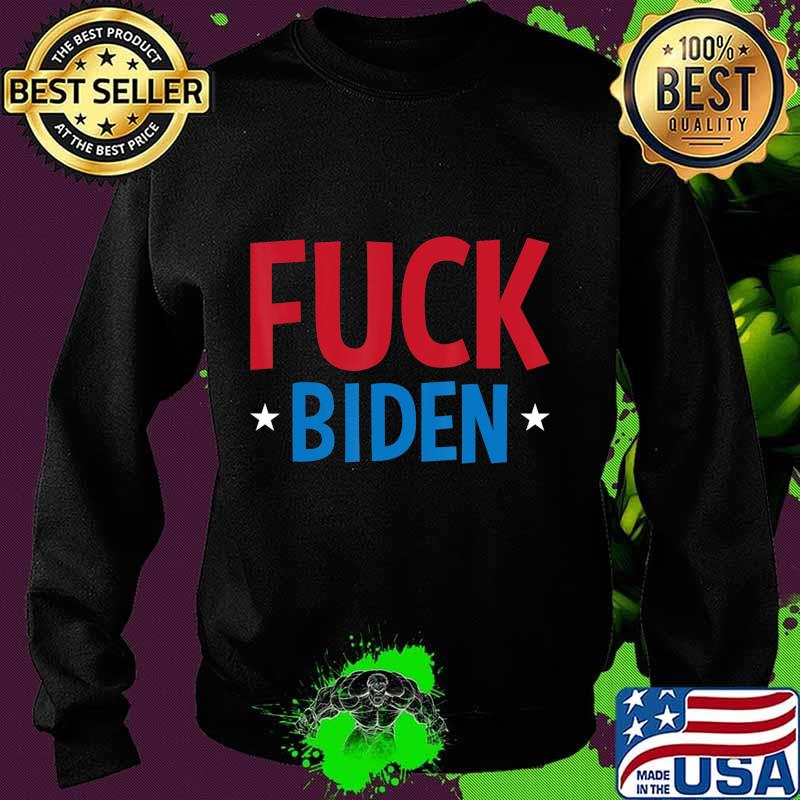 Anti Biden F Fuck Political Humor Funny Republican Gifts T-Shirt Sweater Anti Biden F Fuck Political Humor Funny Republican Gifts T-Shirt Sweater