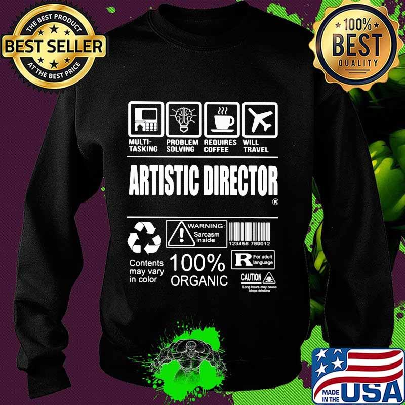 Artistic director warning sarcasm inside contents may vary in color 100% organic s Sweater Artistic director warning sarcasm inside contents may vary in color 100% organic s Sweater